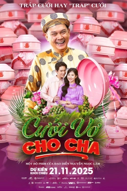 Cưới Vợ Cho Cha (The Father's Wedding Orders! / Father Of The Groom)